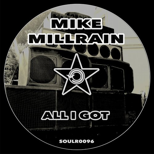 Mike Millrain - All I Got [SOULR0096]